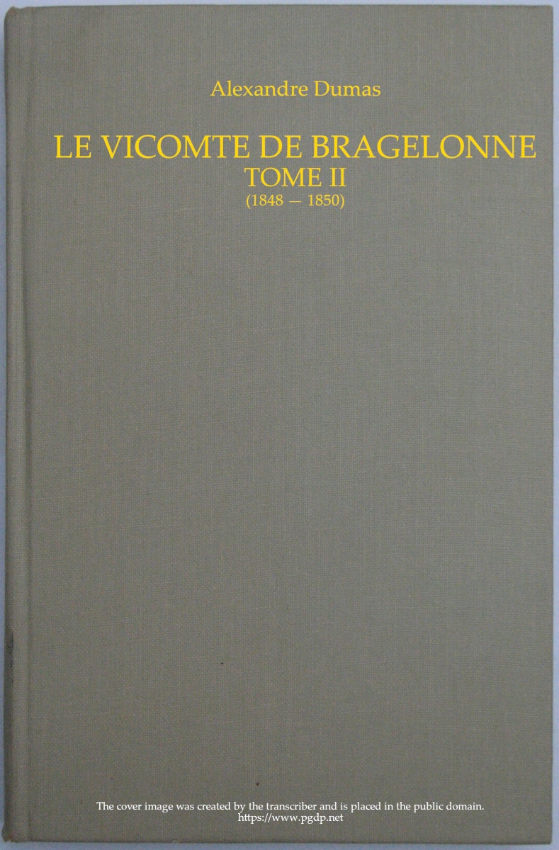 Le Vicomte De Bragelonne, Tome II.