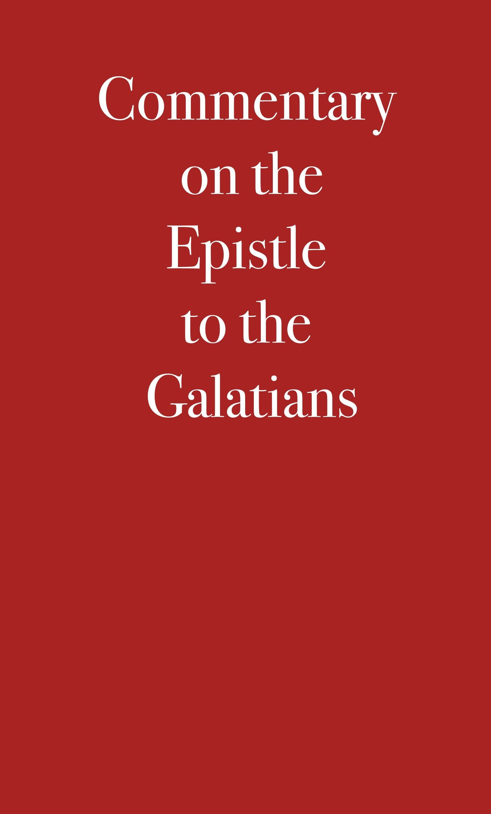 Commentary on the Epistle to the Galatians