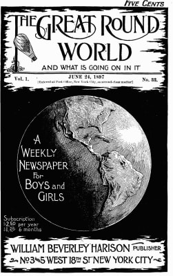 The Great Round World and What is Going on in It, Vol. 1, No. 33, June 24, 1897: A Weekly Magazine for Boys and Girls