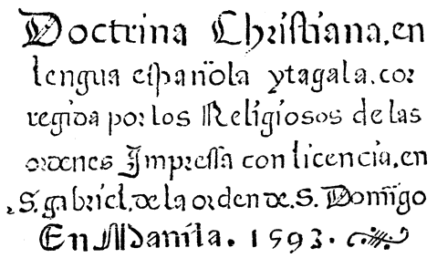 Doctrina Christiana: The First Book Printed in the Philippines, Manila, 1593.
