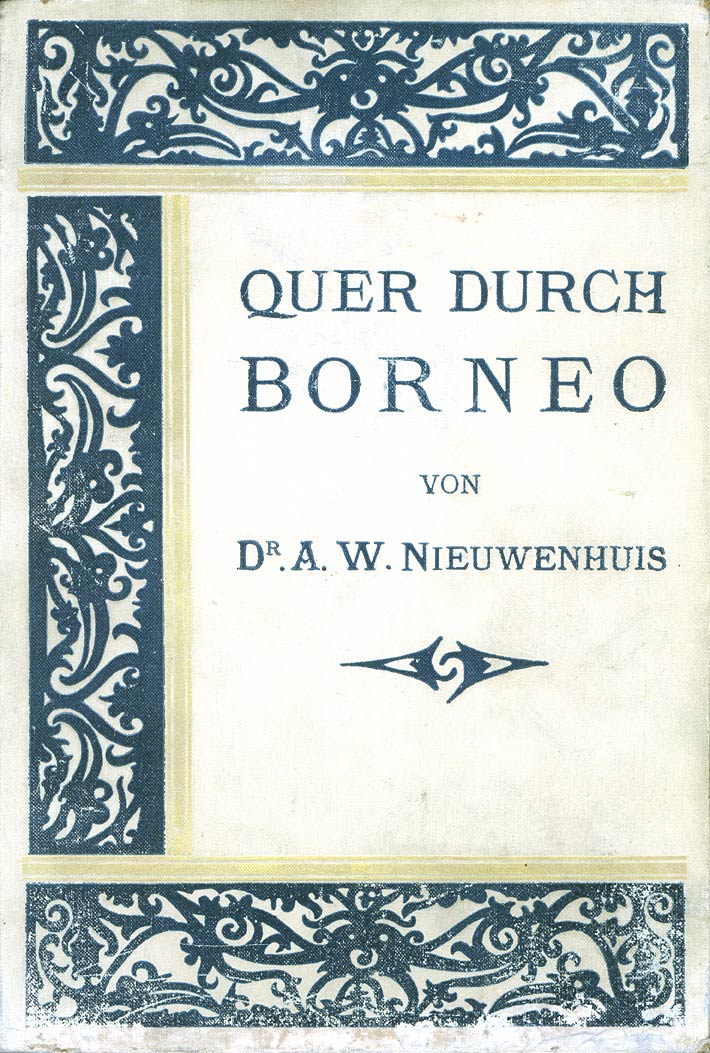 Quer Durch Borneo; Zweiter Teil: Ergebnisse Seiner Reisen in Den Jahren 1894, 1896-97 Und 1898-1900