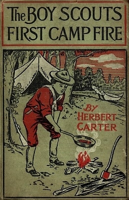 The Boy Scouts' First Camp Fire; Or, Scouting with the Silver Fox Patrol