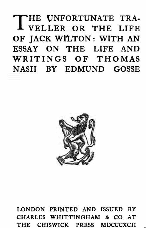 The Vnfortunate Traveller, or the Life of Jack Wilton: With an Essay on the Life and Writings of Thomas Nash by Edmund Gosse