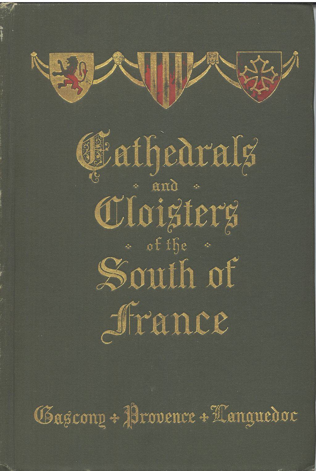 Cathedrals and Cloisters of the South of France, Volume 1