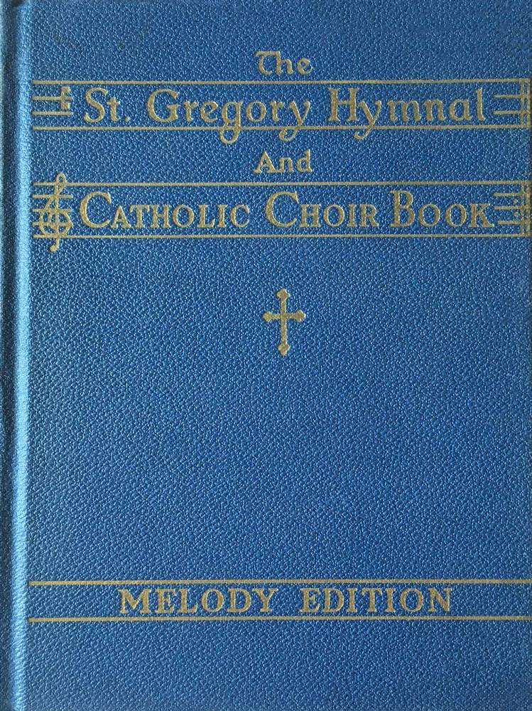 The St. Gregory Hymnal and Catholic Choir Book