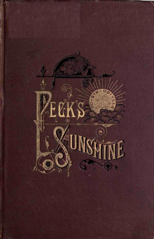 Peck's Sunshine: Being a Collection of Articles Written for Peck's Sun,milwaukee, Wis. - 1882