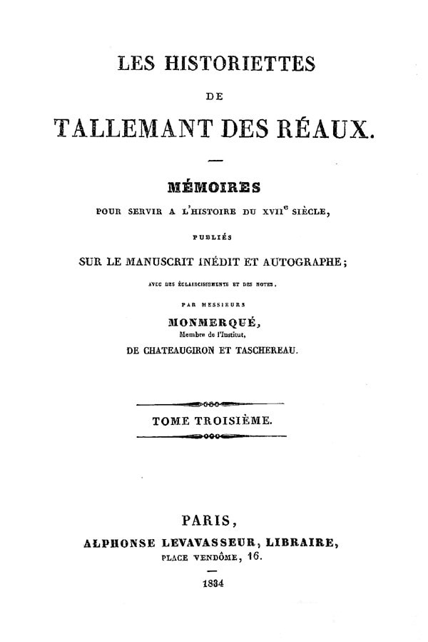 Les Historiettes De Tallemant Des Réaux, Tome Troisièmemémoires Pour Servir À L'histoire Du Xviie Siècle