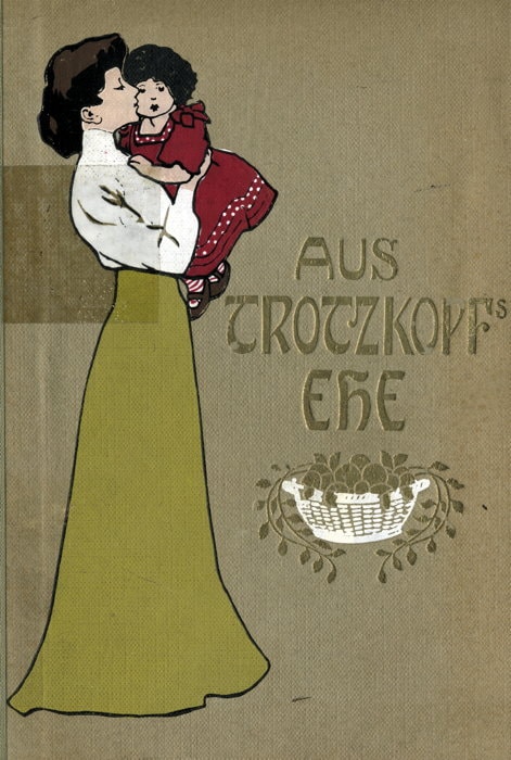 Aus Trotzkopf's Ehe