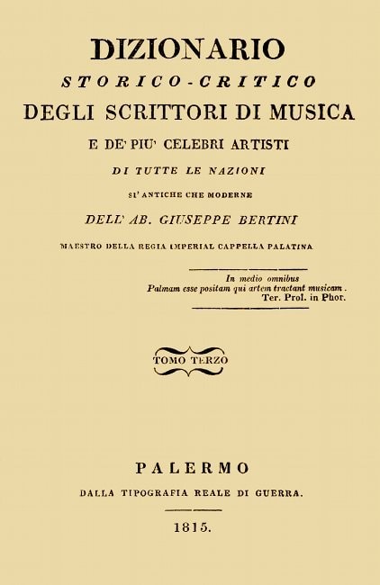 Dizionario Storico-Critico Degli Scrittori Di Musica E De' Più Celebri Artisti, Vol. 3di Tutte Le Nazioni Sì Antiche Che Moderne