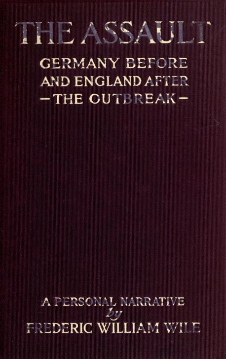The Assault: Germany Before the Outbreak and England in War-Time