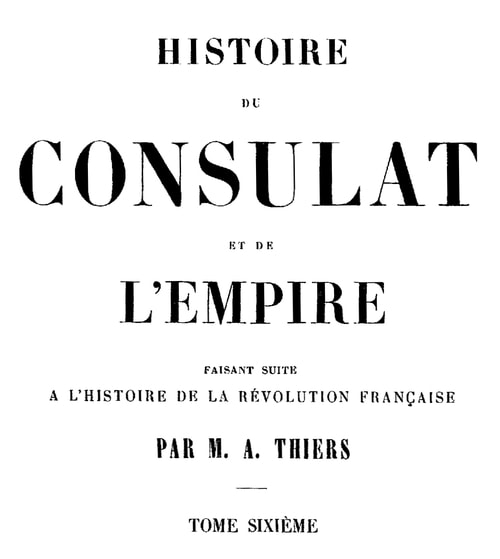 Histoire Du Consulat Et De L'empire, (vol. 06 / 20)faisant Suite À L'histoire De La Révolution Française