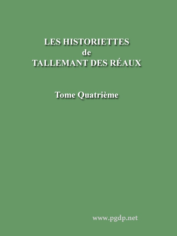 Les Historiettes De Tallemant Des Réaux, Tome Quatrièmemémoires Pour Servir À L'histoire Du Xviie Siècle