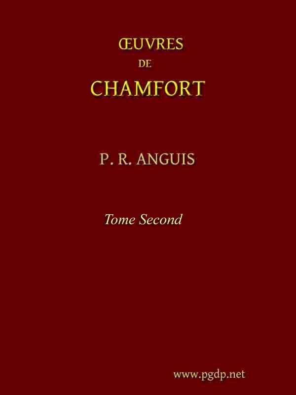 Œuvres Complètes De Chamfort (tome 2)recueillies Et Publiées, Avec Une Notice Historique Sur La Vie Et Les Écrits De L'auteur.