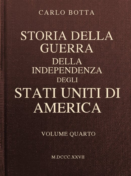 Storia Della Guerra Della Independenza Degli Stati Uniti Di America, Vol. 4