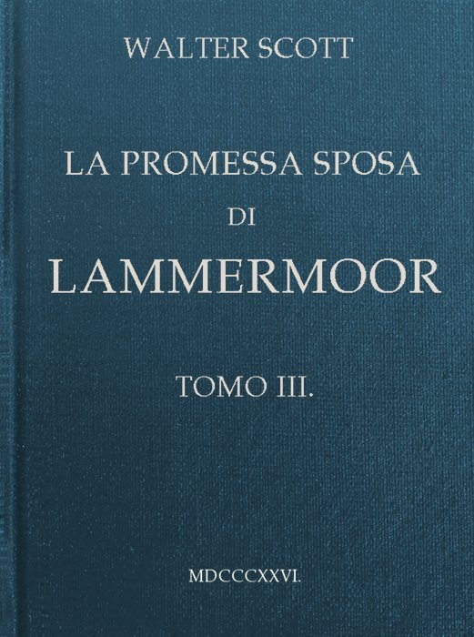 La Promessa Sposa Di Lammermoor, Tomo 3 (of 3)