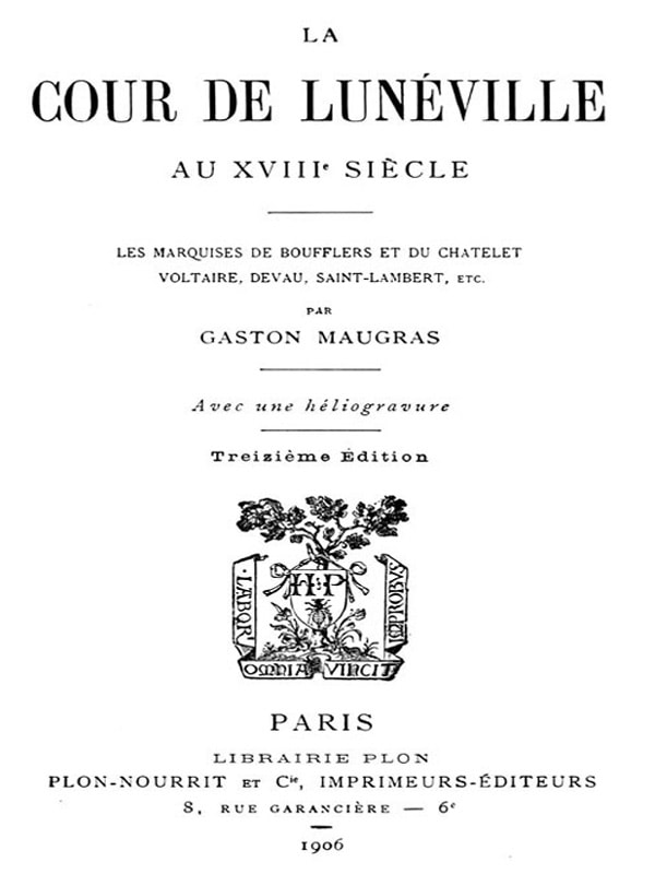La Cour De Lunéville Au Xviiie Siècleles Marquises De Boufflers Et Du Châtelet, Voltaire, Devau, Saint-Lambert, Etc.