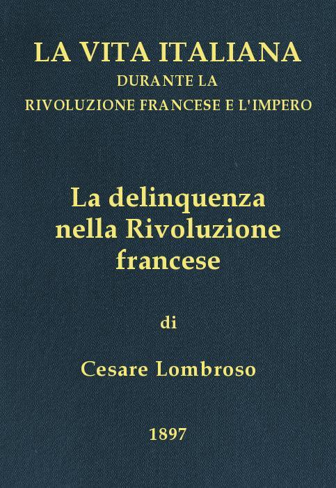 La Delinquenza Nella Rivoluzione Francesela Vita Italiana Durante La Rivoluzione Francese E L'impero