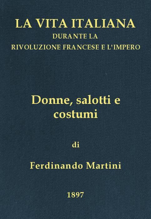 Donne, Salotti E Costumila Vita Italiana Durante La Rivoluzione Francese E L'impero
