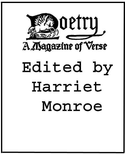 Poetry: A Magazine of Verse, Volume 01october-March, 1912-13