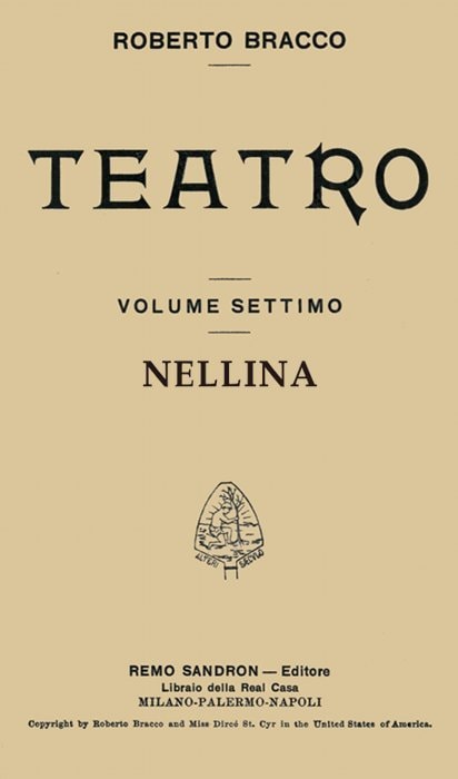 Nellina: Dramma in Tre Atti(taken from Roberto Bracco Teatro, Vol. VII)