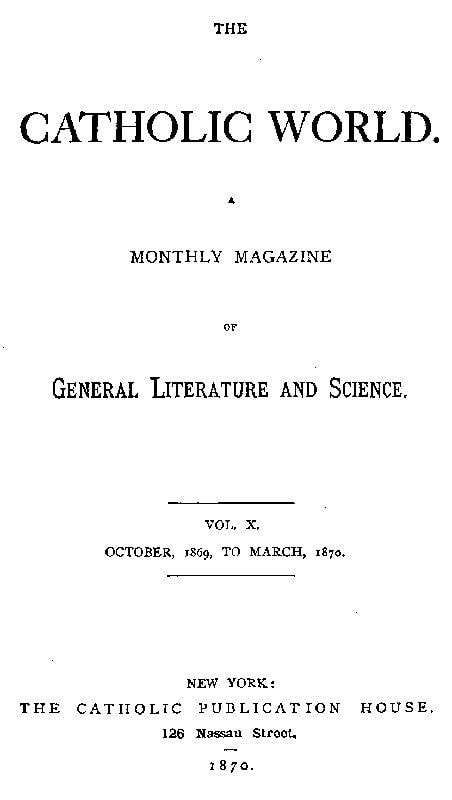 The Catholic World, Vol. 10, October, 1869 to March, 1870