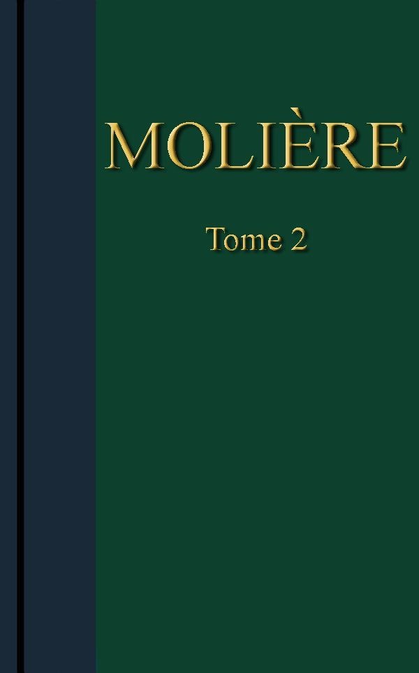 Molière - Œuvres Complètes, Tome 2
