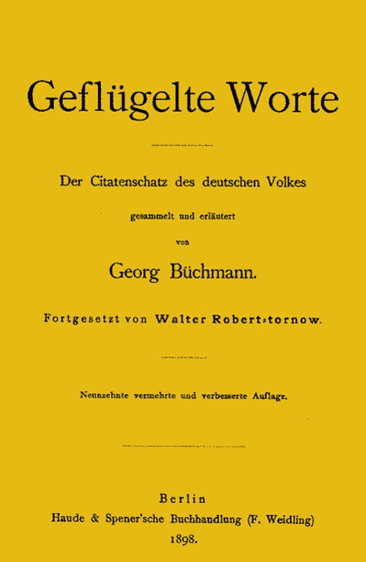 Geflügelte Worte: Der Citatenschatz Des Deutschen Volkes