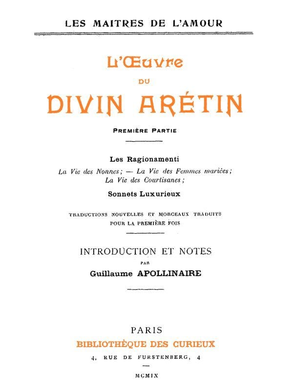 L'oeuvre Du Divin Arétin, Première Partieintroduction Et Notes Par Guillaume Apollinaire