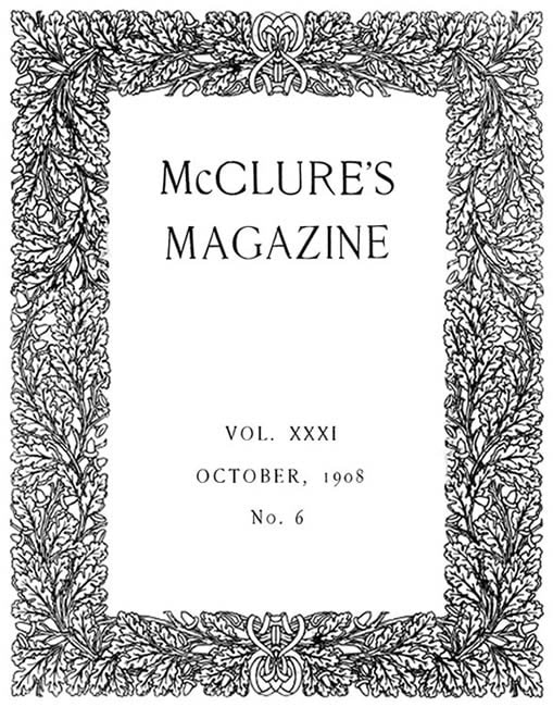 Mcclure's Magazine, Vol. XXXI, No. 6, October, 1908
