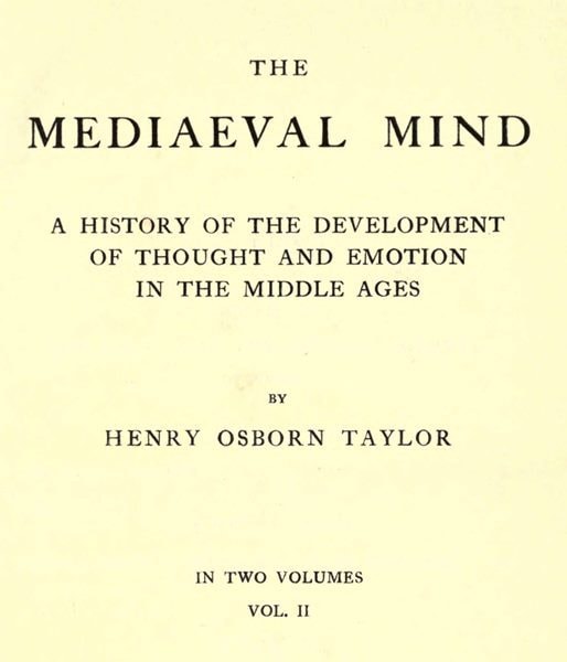 The Mediaeval Mind (volume 2 of 2)a History of the Development of Thought and Emotion in the Middle Ages
