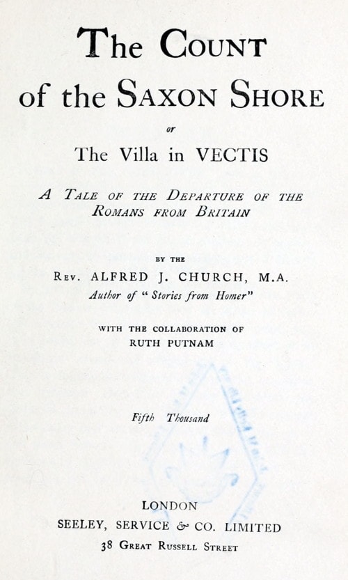 The Count of the Saxon Shore; Or the Villa in Vectis: A Tale of the Departure of the Romans from Britain