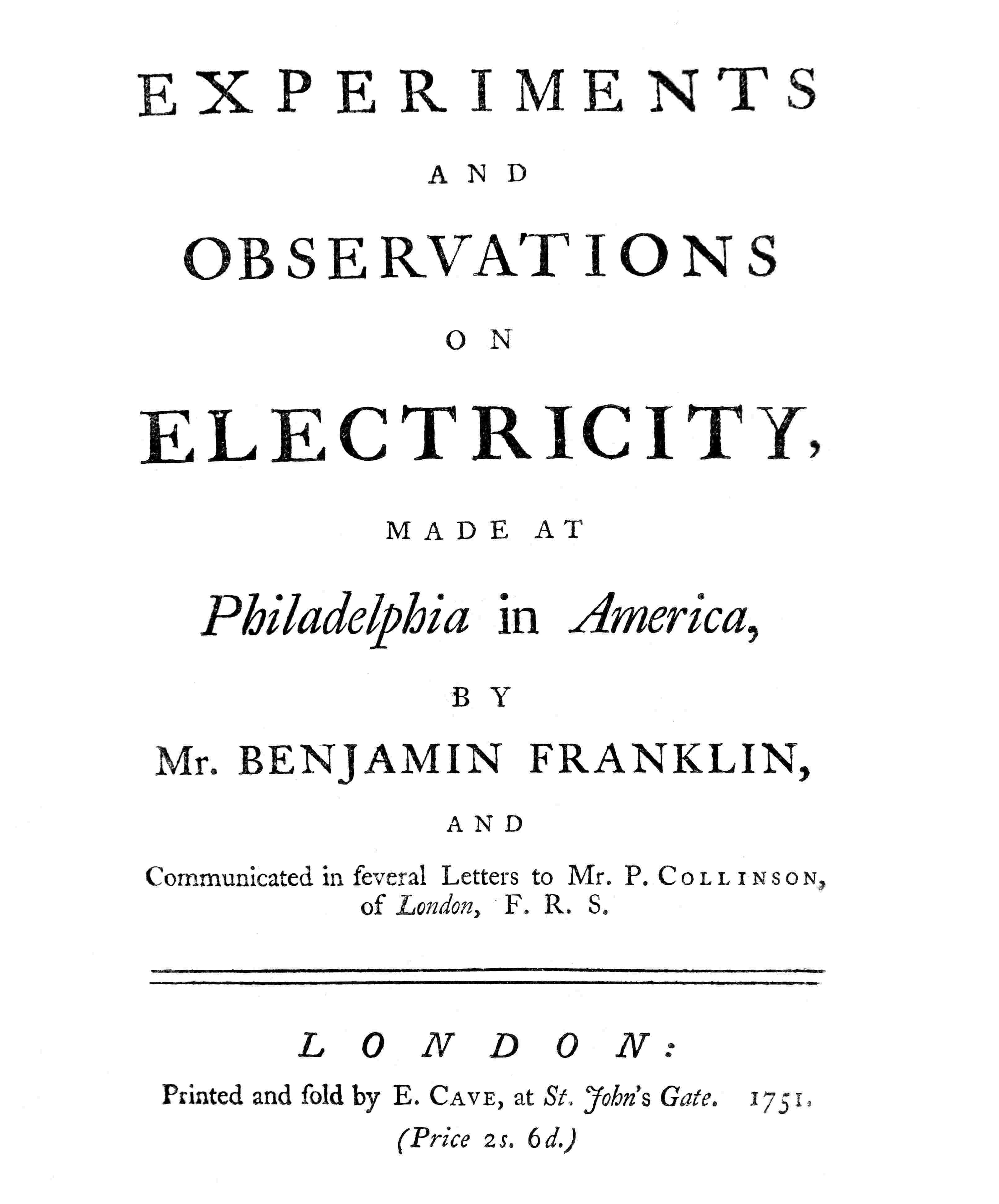 Experiments and Observations on Electricity Made at Philadelphia in America