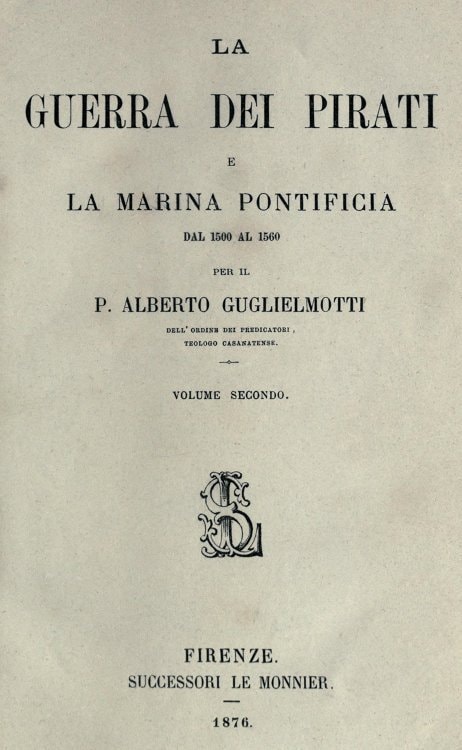 La Guerra Dei Pirati E La Marina Pontificia Dal 1500 Al 1560, Vol. 2