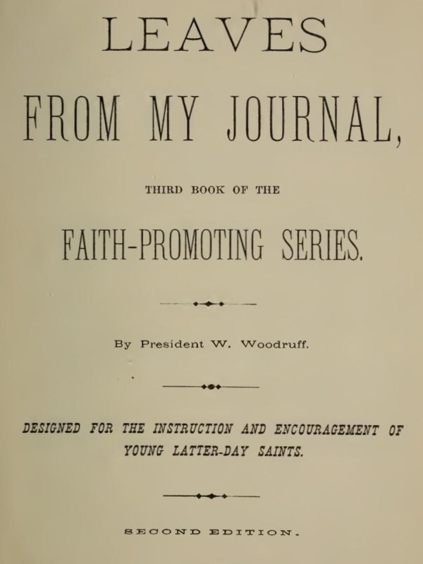 Leaves from My Journal: Third Book of the Faith-Promoting Series: Designed for the Instruction and Encouragement of Young Latter-Day Saints