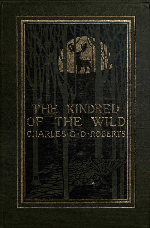 The Kindred of the Wild: A Book of Animal Life