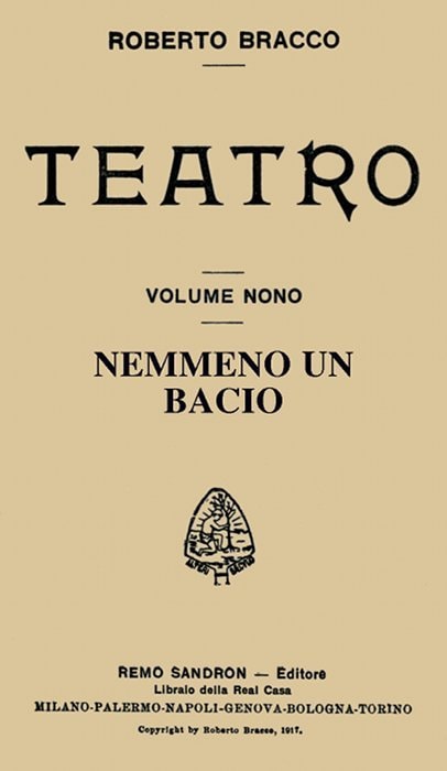 Nemmeno UN Bacio: Dramma in Tre Atti E UN Epilogo