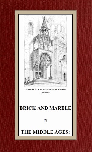 Brick and Marble in the Middle Ages: Notes of Tours in the North of Italy