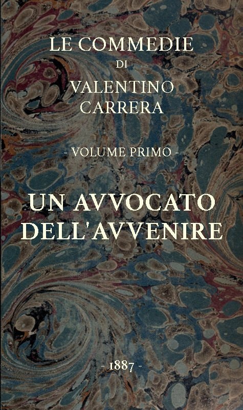 UN Avvocato Dell'avvenirele Commedie, Vol. 1