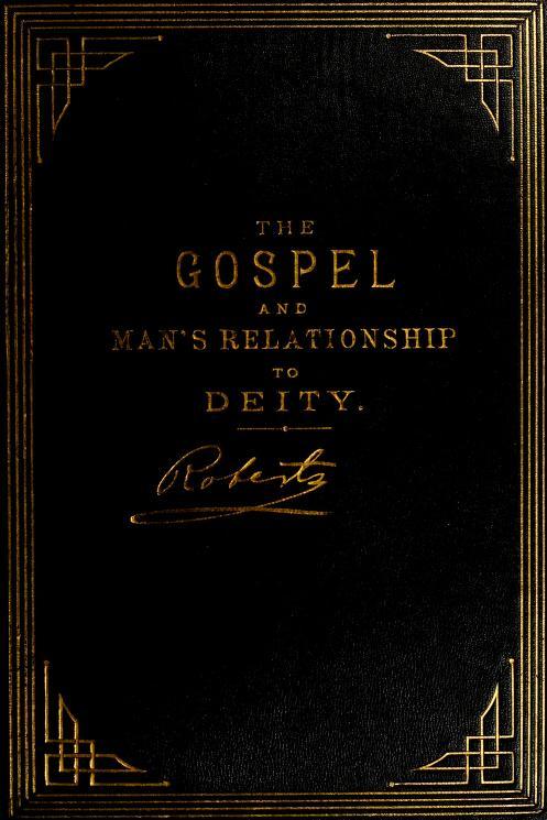 The Gospel: An Exposition of Its First Principles: Revised and Enlarged Edition