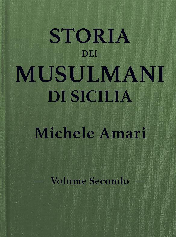 Storia Dei Musulmani Di Sicilia, Vol. II