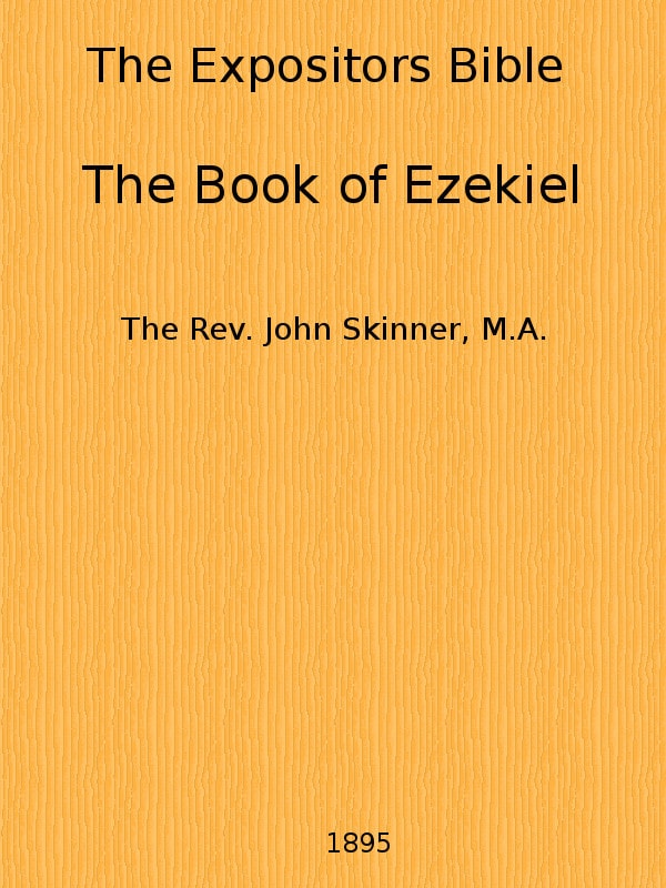 The Expositor's Bible: The Book of Ezekiel