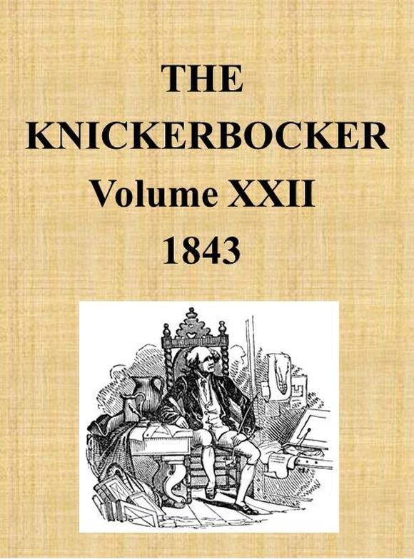 The Knickerbocker, Vol. 22, No. 1, July 1843