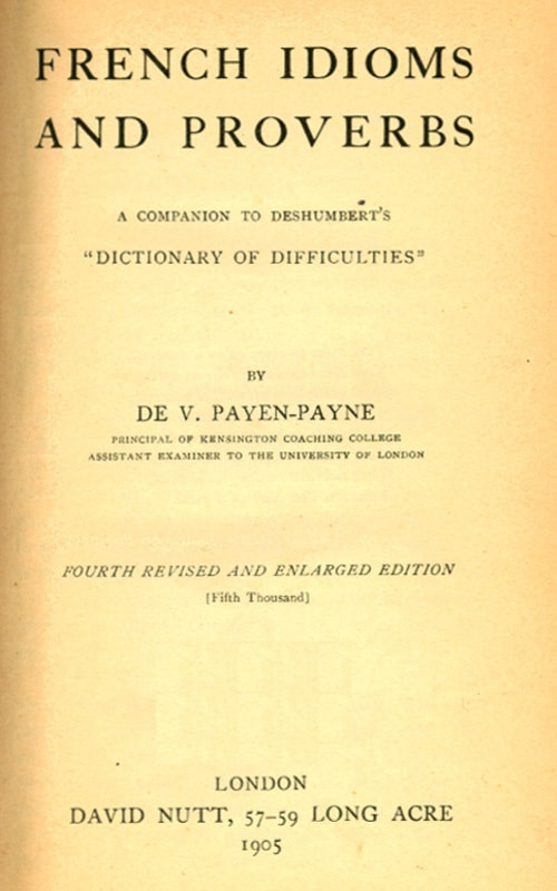 French Idioms and Proverbs: A Companion to Deshumbert's "Dictionary of Difficulties"