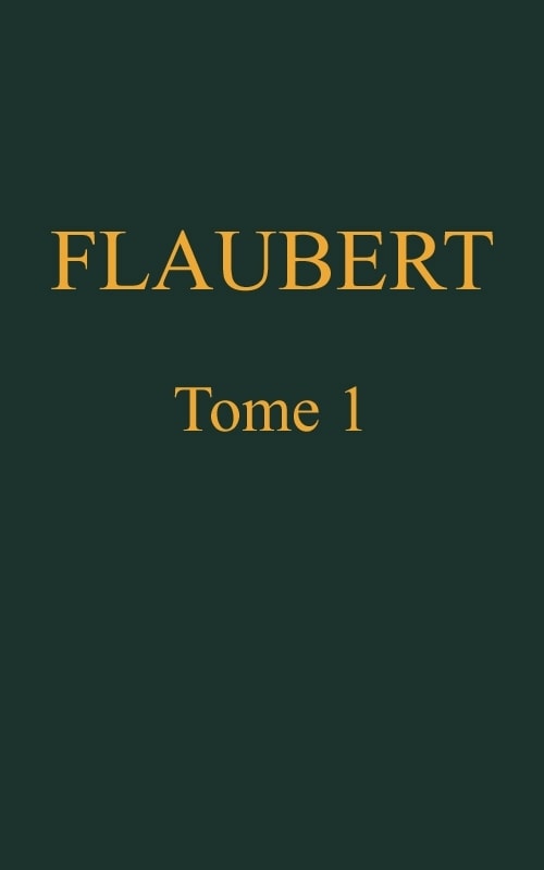 Œuvres Complètes De Gustave Flaubert, Tome 1 (of 8): Madame Bovary
