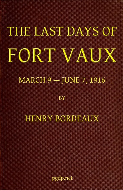 The Last Days of Fort Vaux, March 9-June 7, 1916