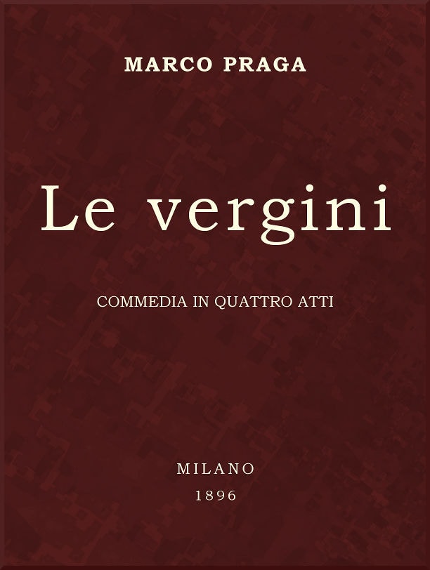 Le Vergini: Commedia in Quattro Atti
