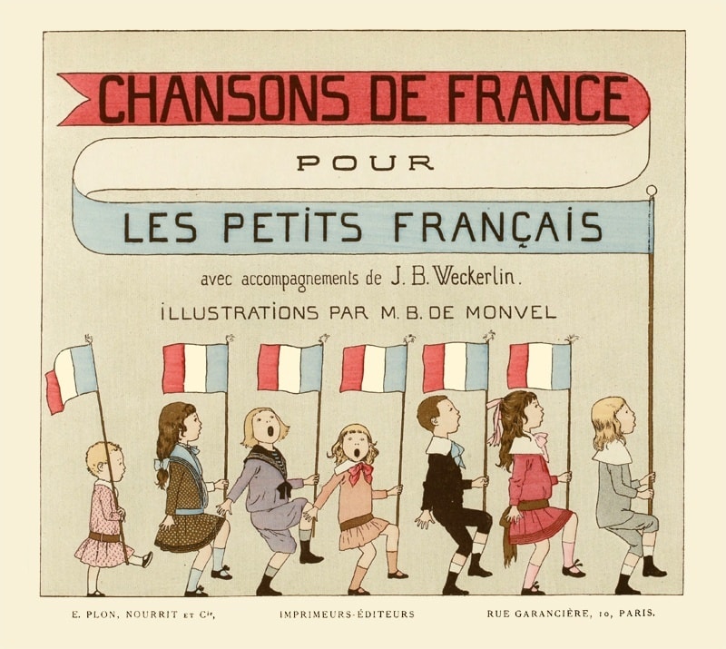 Chansons De France Pour Les Petits Françaisaccompagnements De J.b. Weckerlin; Illustrations De M. Boutet De Monvel
