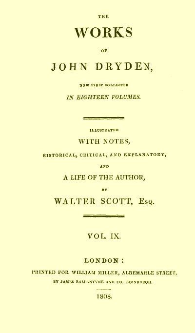 The Works of John Dryden, Now First Collected in Eighteen Volumes. Volume 09
