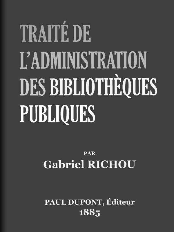 Traité De L'administration Des Bibliothèques Publiques