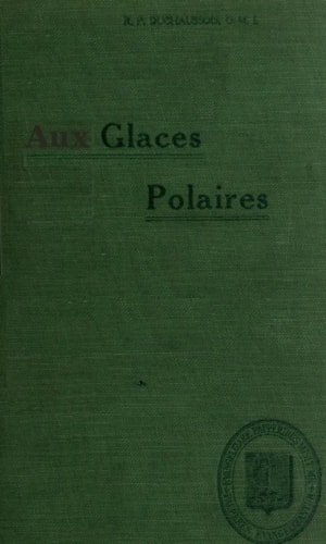 Aux Glaces Polaires: Indiens Et Esquimaux